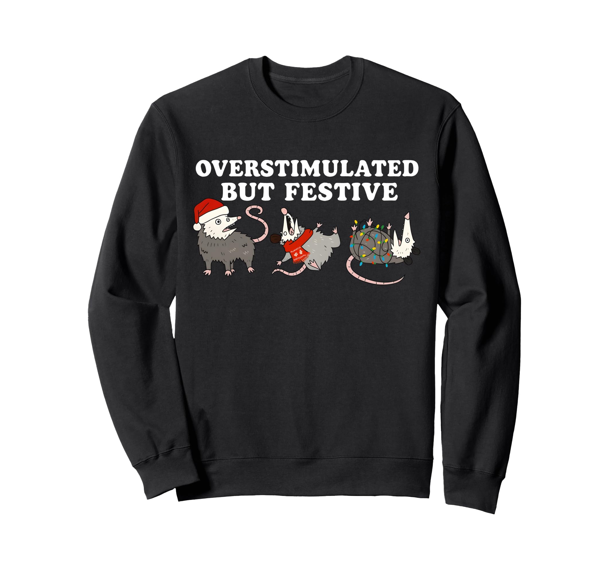 Overstimulated But Festive Funny Sweatshirt - Trendy Graphic for Adults - T-Shirt, Sweatshirt, Hoodie