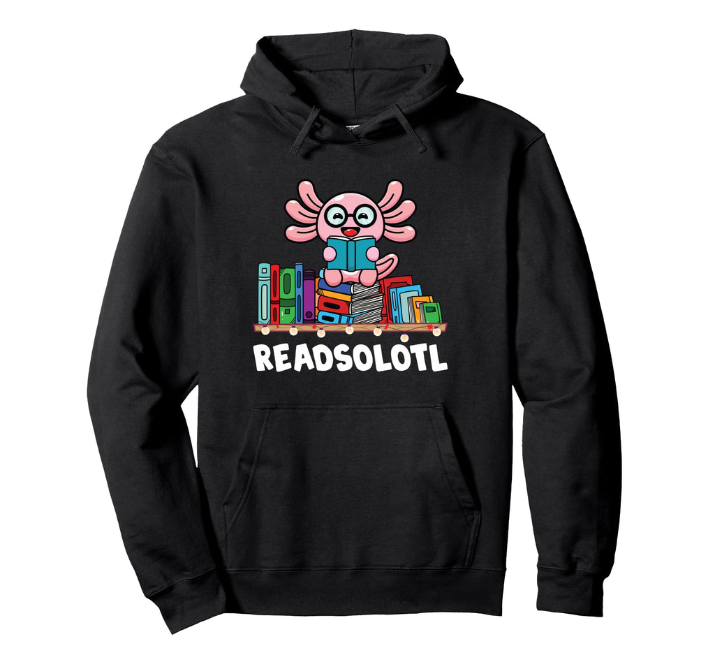 Readsolotl Book Reading Axolotl Axolotl Hoodie - Streetwear Style Unisex - T-Shirt, Sweatshirt, Hoodie