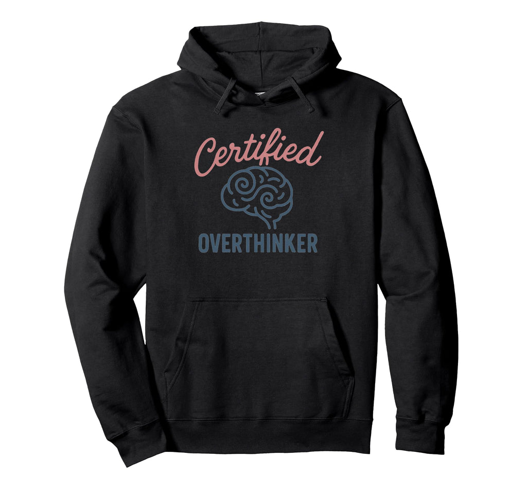 Certified Overthinker Brain Image Hoodie - Fun Novelty Design for Adults - T-Shirt, Sweatshirt, Hoodie