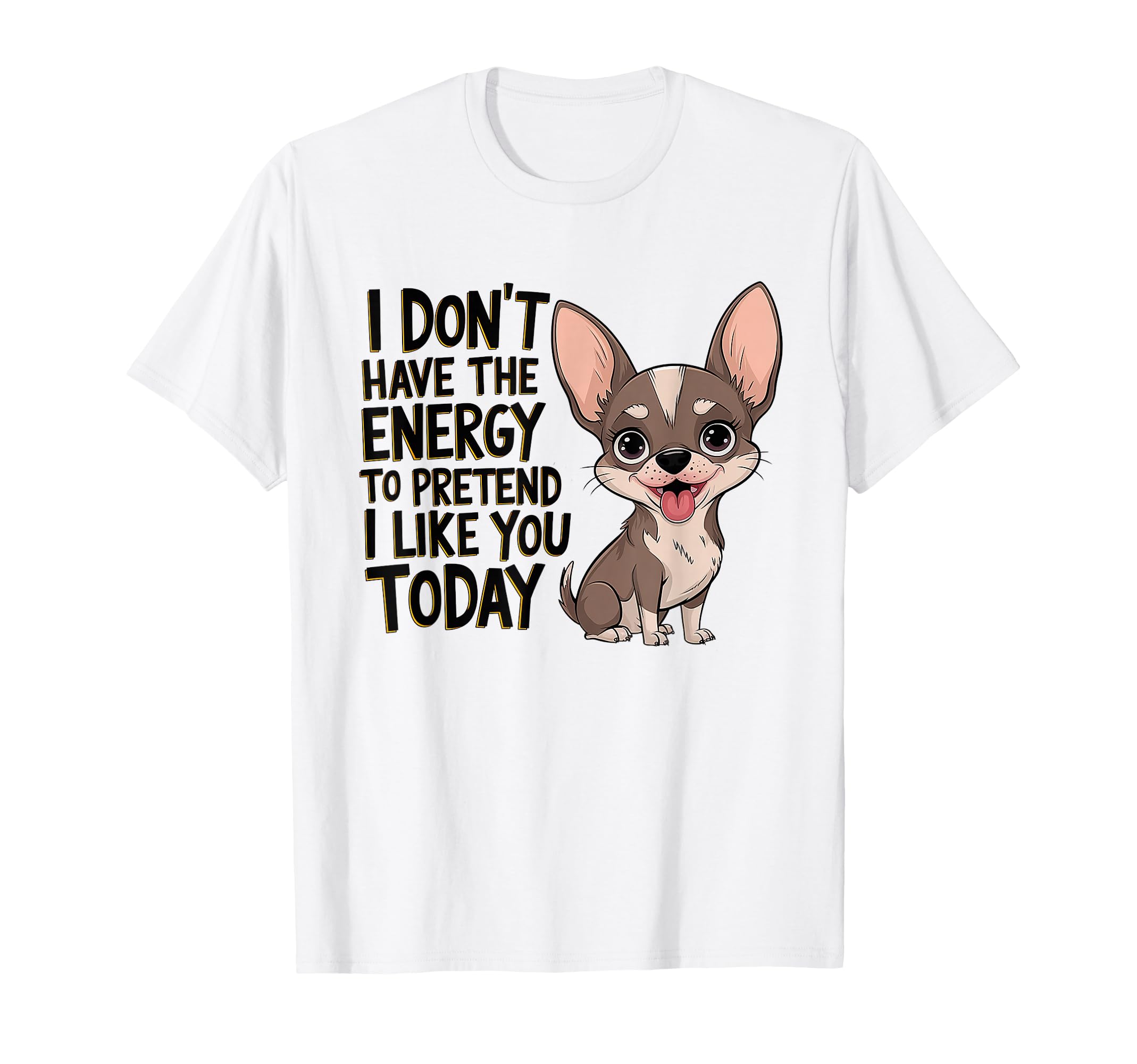 Chihuahua Lover Bad Attitude T-Shirt - Fun Novelty Design Men Women - T-Shirt, Sweatshirt, Hoodie
