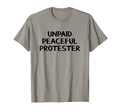 Unpaid Peaceful Protester T-Shirt - Unique Graphic for Adults - T-Shirt, Sweatshirt, Hoodie