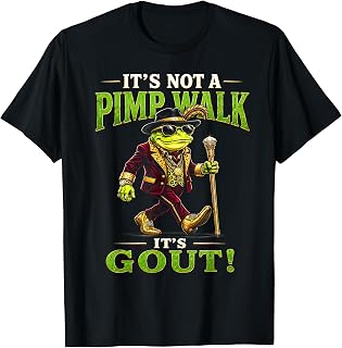 It's Not A Pimp Walk It's Gout Funny Frog Meme for Men Women T-Shirt Unisex T-shirt, Sweatshirt, Hoodie, Long Sleeve Tee - T-Shirt, Sweatshirt, Hoodie
