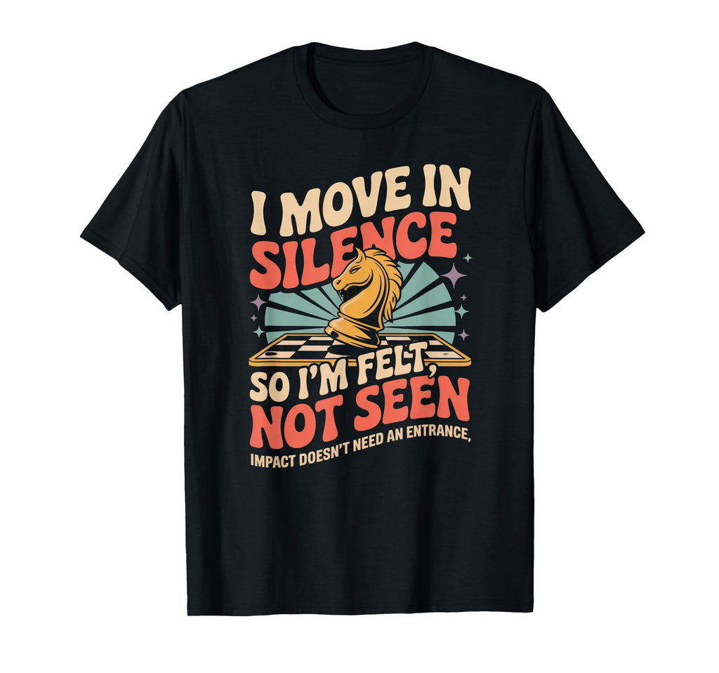 I Move Silence So Presence Speaks T-Shirt - Minimalist Print Unisex - T-Shirt, Sweatshirt, Hoodie