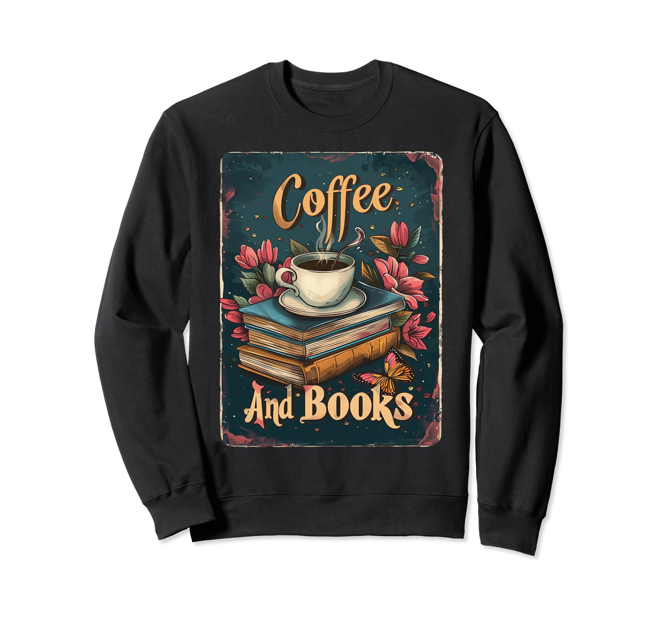 Coffee And Books Bookworm Funny Sweatshirt - Fun Novelty Design Unisex - T-Shirt, Sweatshirt, Hoodie