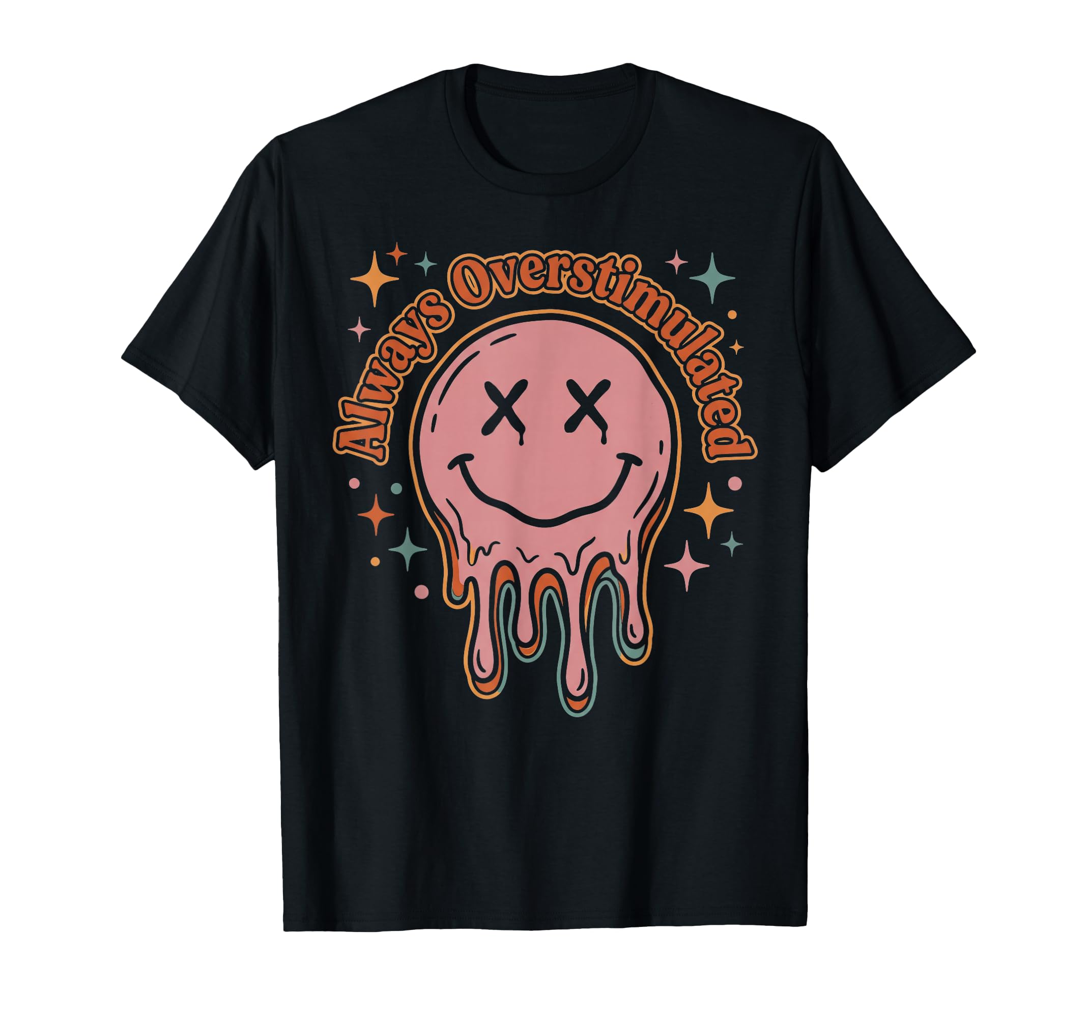 Always Overstimulated Mom Funny T-Shirt - Novelty Apparel for Adults - T-Shirt, Sweatshirt, Hoodie