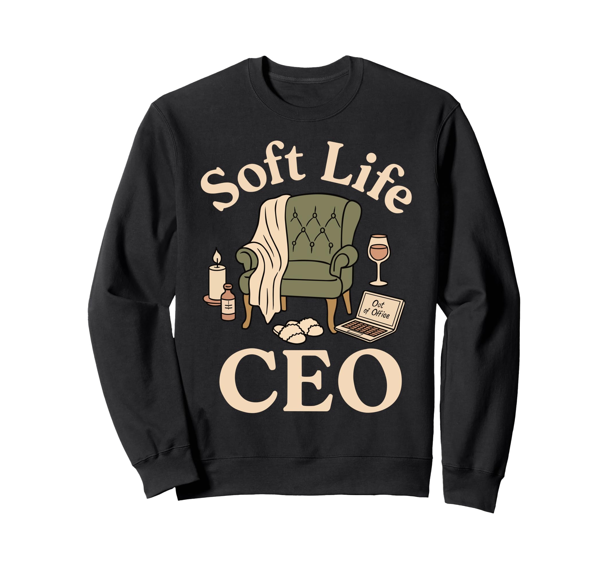 Soft Life Ceo Self Care Those Who Sweatshirt - Novelty Apparel for Adults - T-Shirt, Sweatshirt, Hoodie
