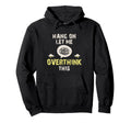 Hang Let Me Overthink This Hoodie - Casual Everyday Wear for Adults - T-Shirt, Sweatshirt, Hoodie