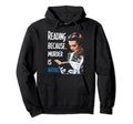 Reading Because Murder Is Wrong Funny Hoodie - Streetwear Style Unisex - T-Shirt, Sweatshirt, Hoodie