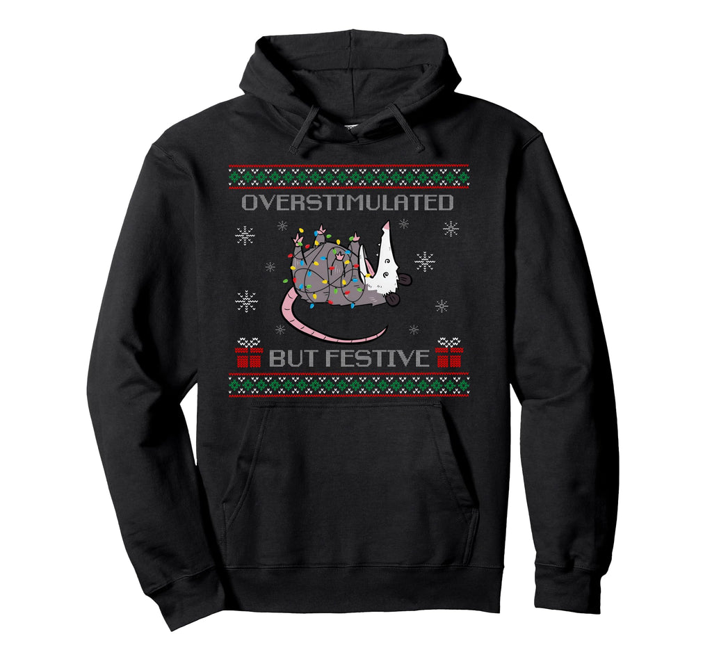 Overstimulated But Festive Possum Ugly Hoodie - Unique Graphic for Adults - T-Shirt, Sweatshirt, Hoodie