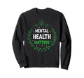 Mental Health Awareness Or Mental Sweatshirt - Aesthetic Graphic Unisex - T-Shirt, Sweatshirt, Hoodie