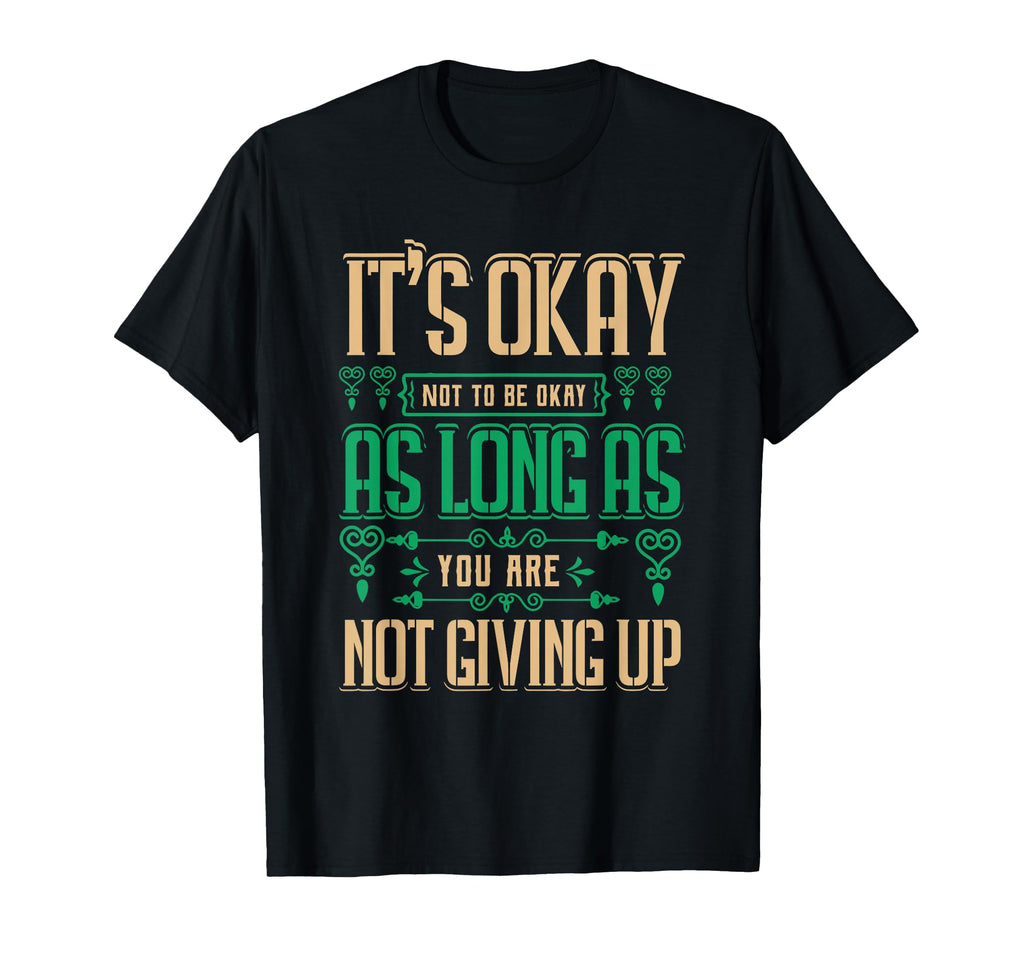 Its Okay Not To Be Okay As Long As T-Shirt - Minimalist Print for Adults - T-Shirt, Sweatshirt, Hoodie