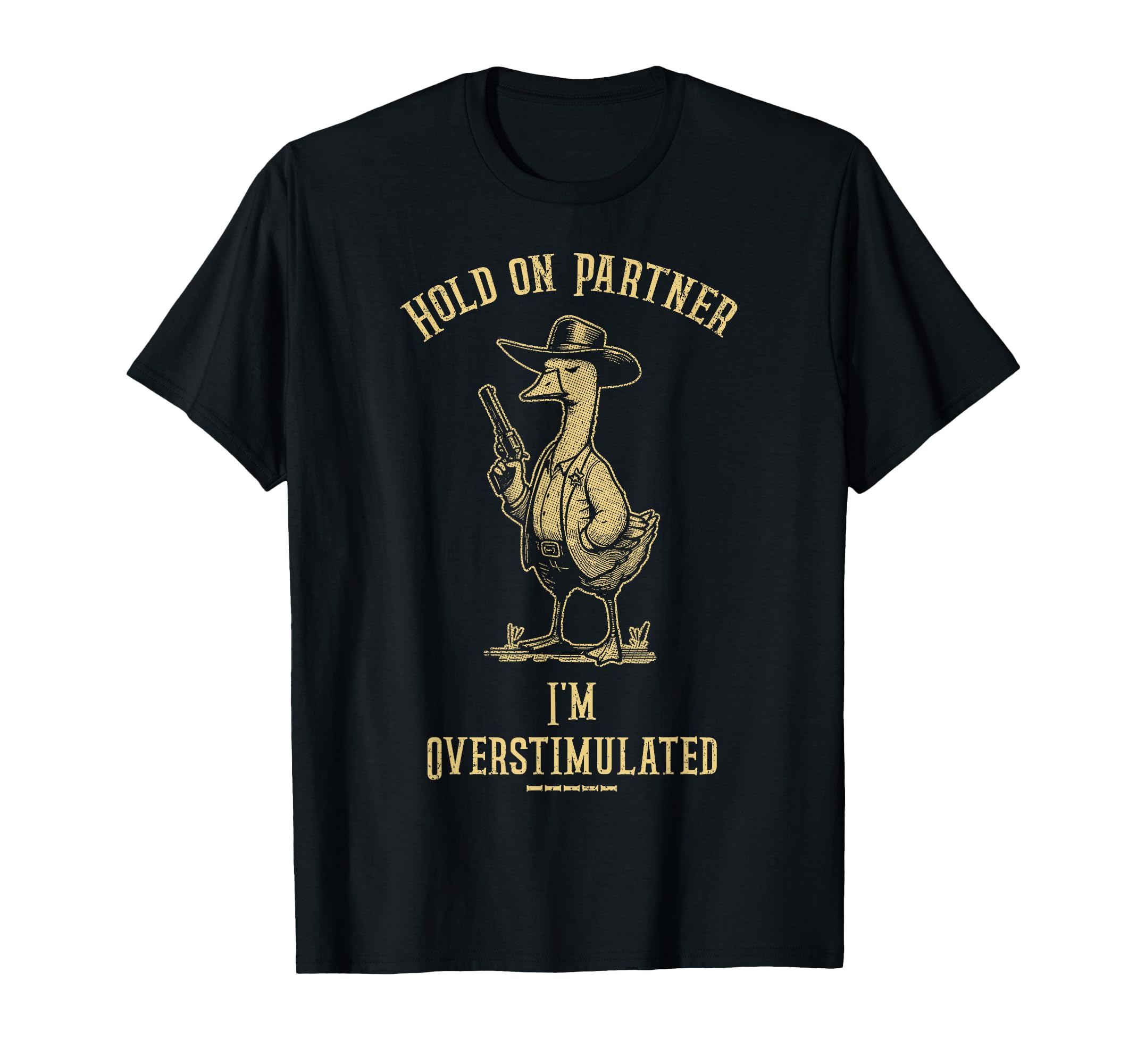 Hold Partner Im Overstimulated Funny T-Shirt - Minimalist Print for Adults - T-Shirt, Sweatshirt, Hoodie
