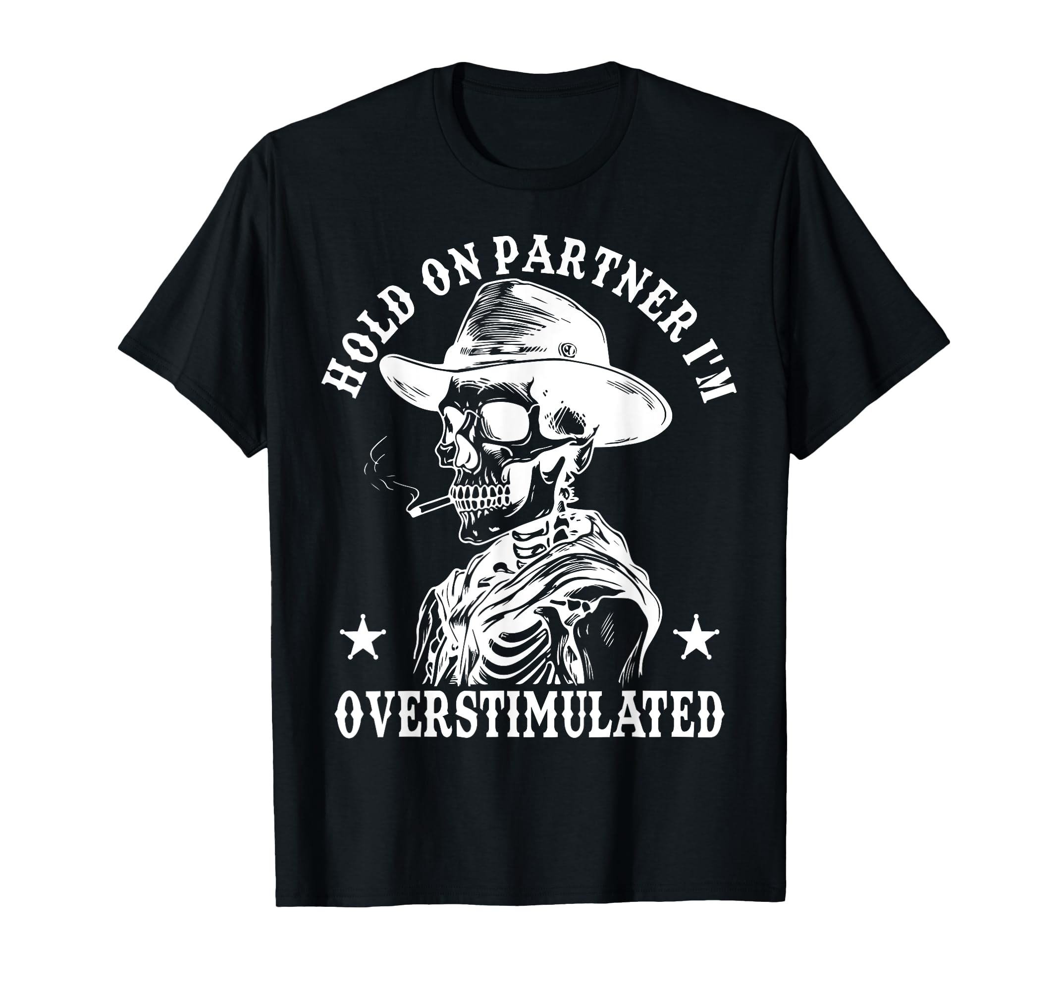 Hold Partner Im Overstimulated T-Shirt - Fun Novelty Design for Adults - T-Shirt, Sweatshirt, Hoodie