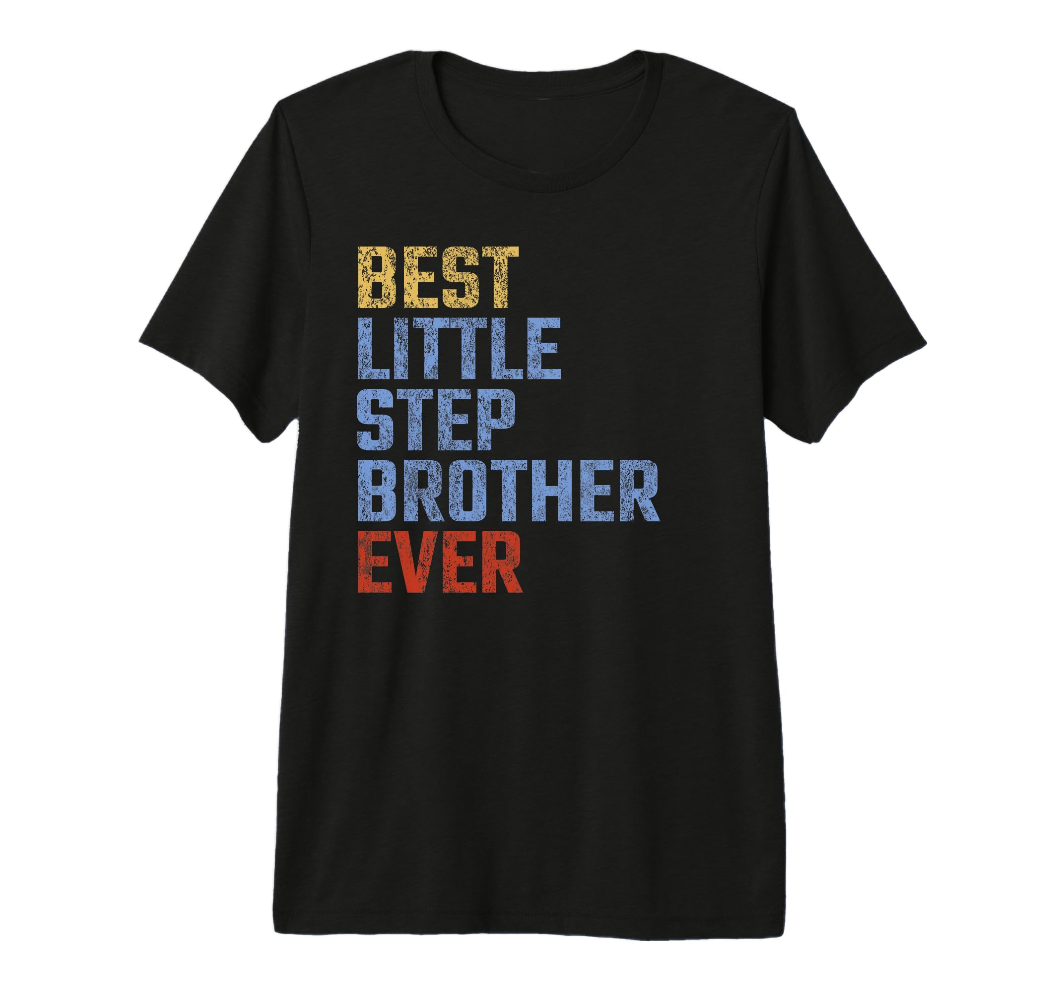 Best Little Stepbrother Ever Fathers T-Shirt - Minimalist Print for Adults - T-Shirt, Sweatshirt, Hoodie
