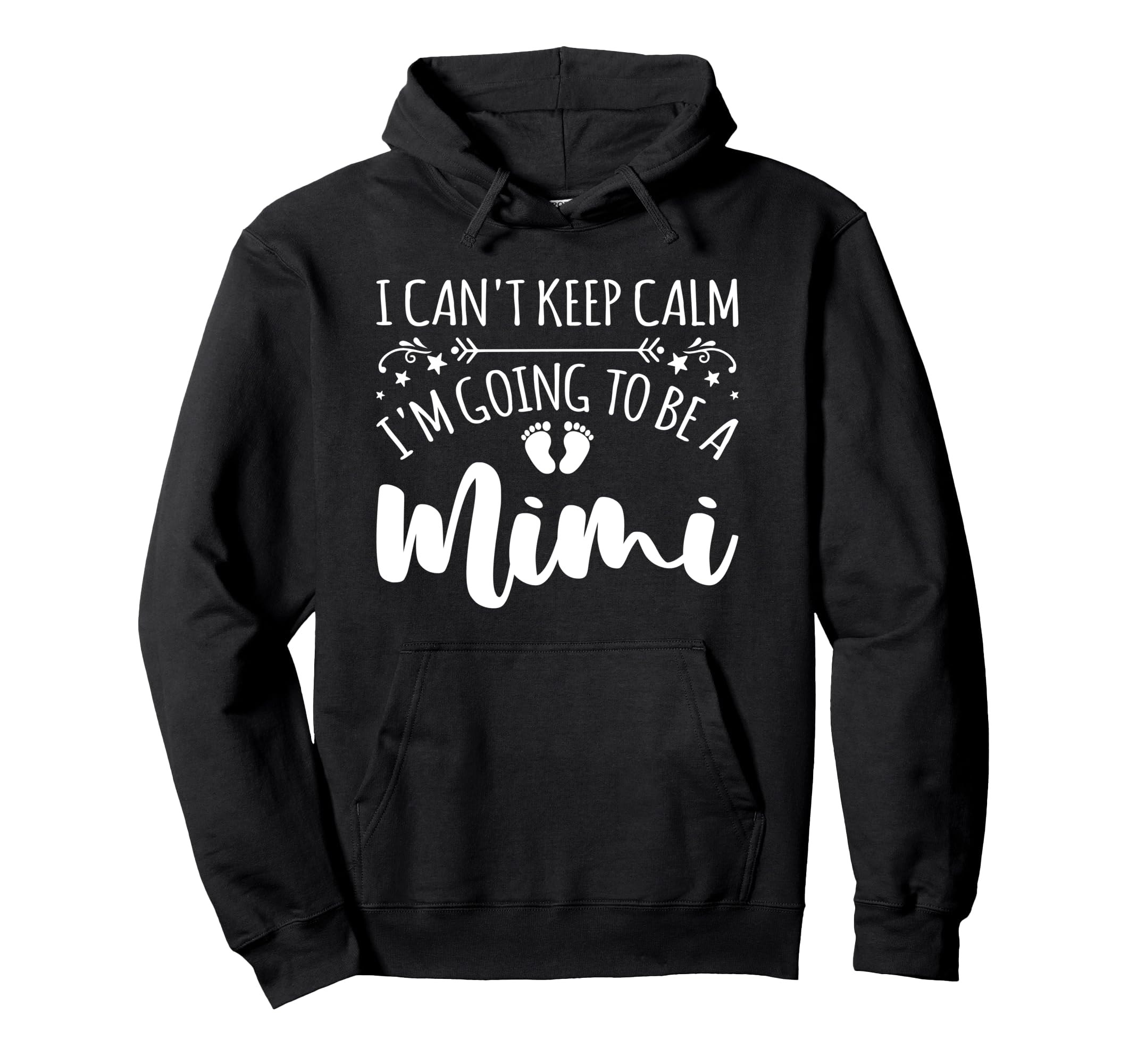 Pregnancy I Cant Keep Calm Im Going To Hoodie - Fun Novelty Design Unisex - T-Shirt, Sweatshirt, Hoodie
