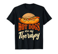 Hot Dog Hot Dogs Are My Therapy T-Shirt - Novelty Apparel Men Women - T-Shirt, Sweatshirt, Hoodie