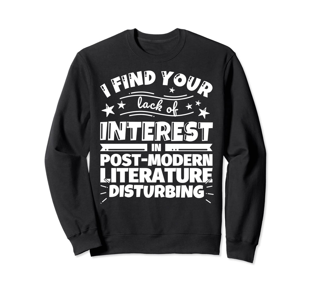 Post Modern Literature Funny Lack Sweatshirt - Novelty Apparel Men Women - T-Shirt, Sweatshirt, Hoodie