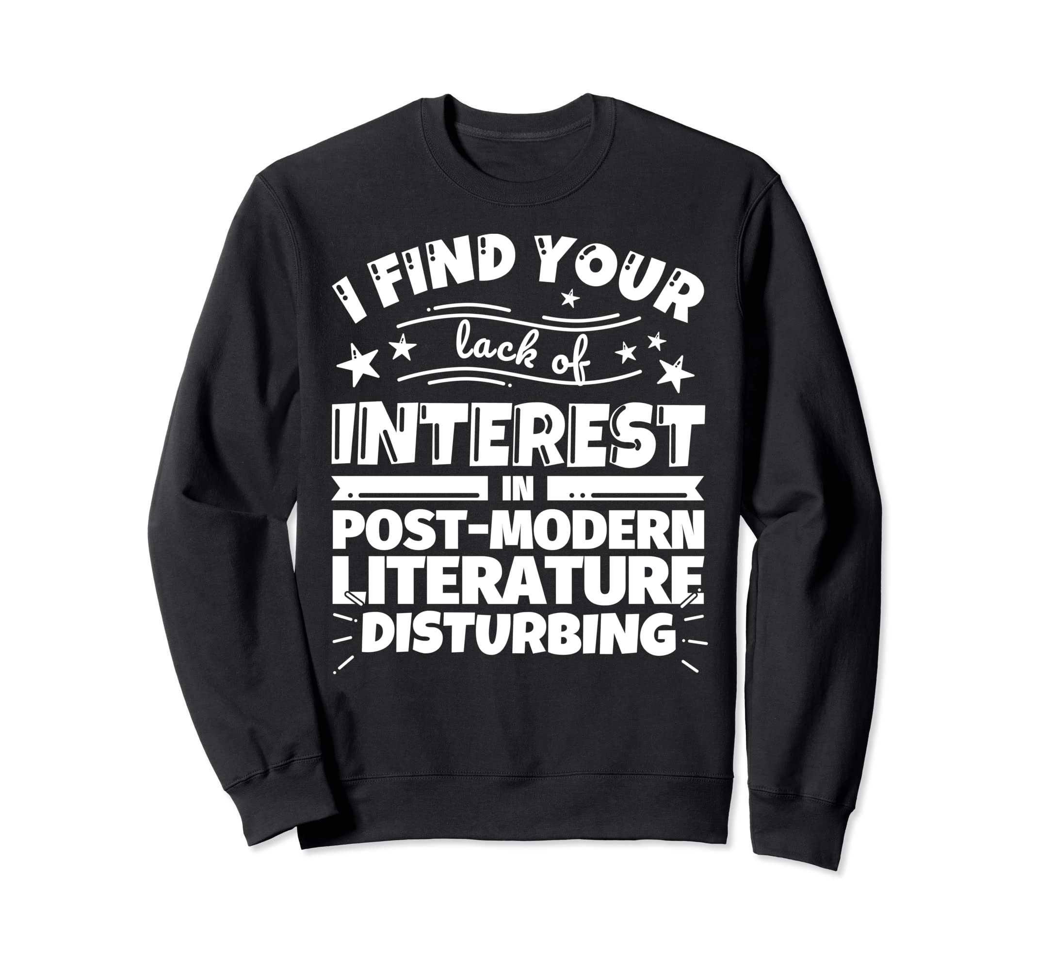 Post Modern Literature Funny Lack Sweatshirt - Novelty Apparel Men Women - T-Shirt, Sweatshirt, Hoodie