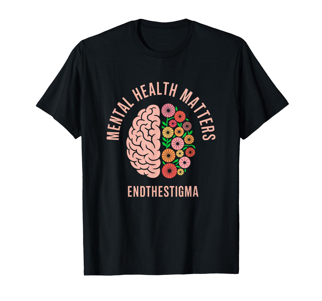 Mental Health Matters End Stigma T-Shirt - Aesthetic Graphic Men Women - T-Shirt, Sweatshirt, Hoodie