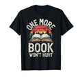 One More Book Wont Hurt Book T-Shirt - Casual Everyday Wear Men Women - T-Shirt, Sweatshirt, Hoodie