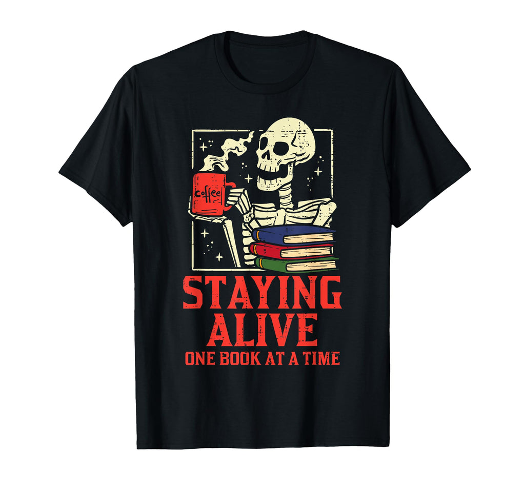 Staying Alive One Book Time Skeleton T-Shirt - Custom Art Print for Adults - T-Shirt, Sweatshirt, Hoodie