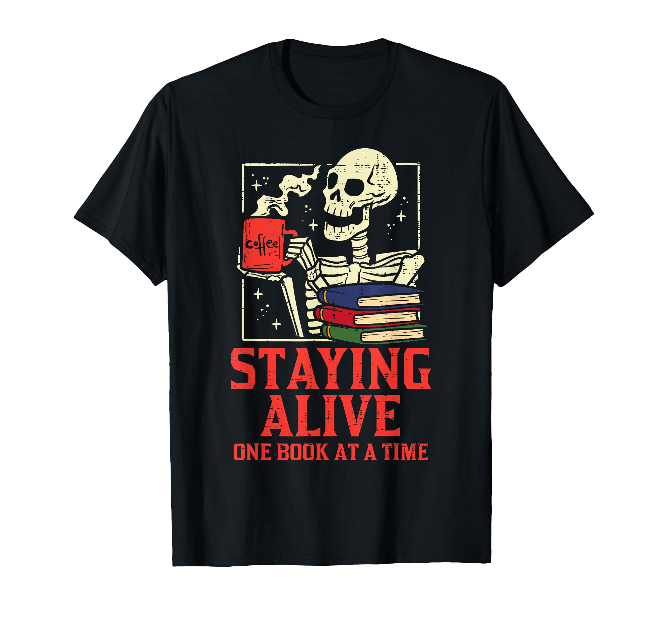 Staying Alive One Book Time Skeleton T-Shirt - Custom Art Print for Adults - T-Shirt, Sweatshirt, Hoodie