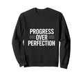 Motivational Inspiration Positive Sweatshirt - Minimalist Print Unisex - T-Shirt, Sweatshirt, Hoodie