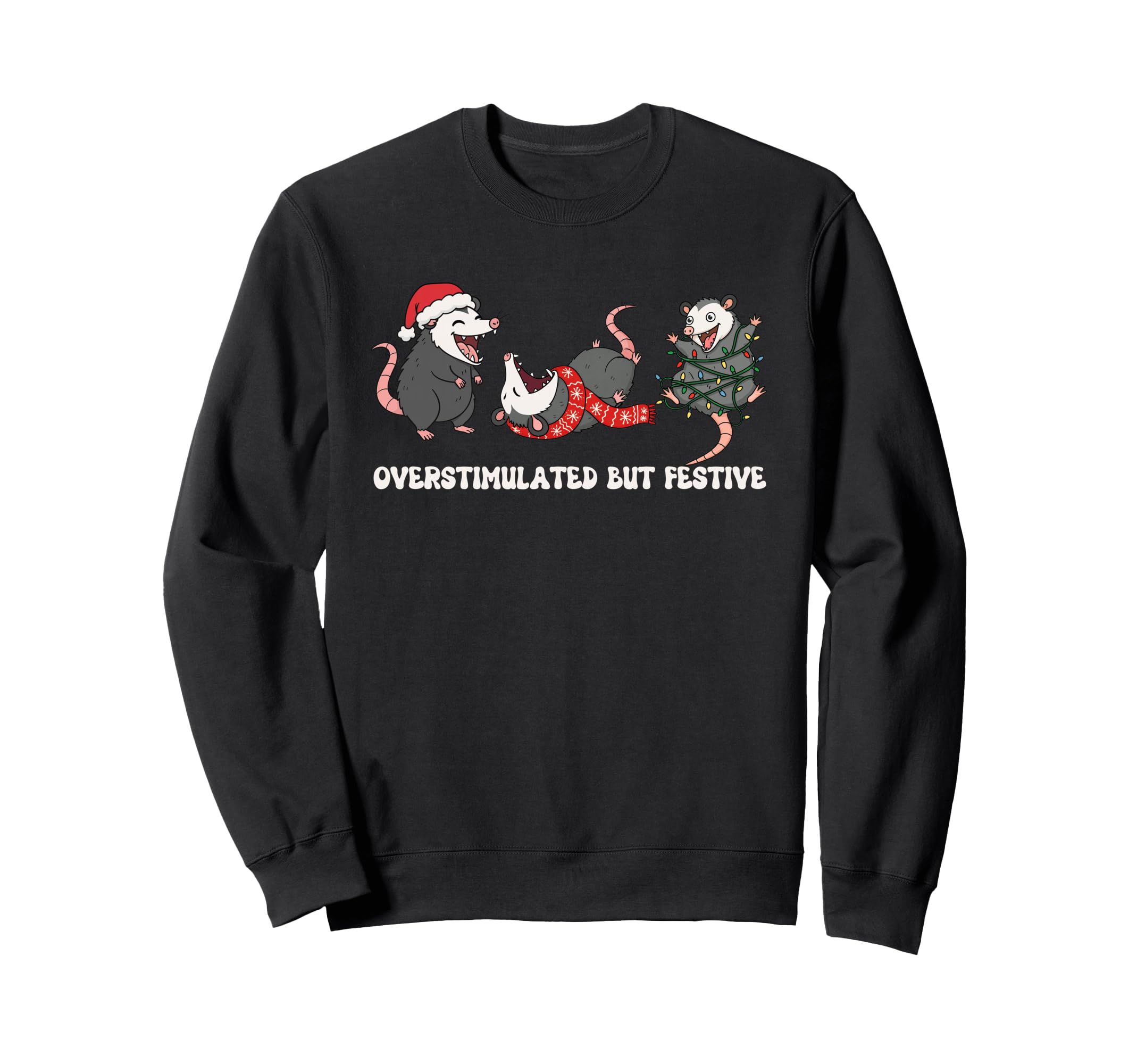 Overstimulated But Festive Opossum Sweatshirt - Streetwear Style Men Women - T-Shirt, Sweatshirt, Hoodie