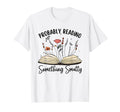 Bookworm Smut Reader Probably T-Shirt - Fun Novelty Design for Adults - T-Shirt, Sweatshirt, Hoodie