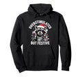 Overstimulated But Festive Raccoon Hoodie - Novelty Apparel Men Women - T-Shirt, Sweatshirt, Hoodie