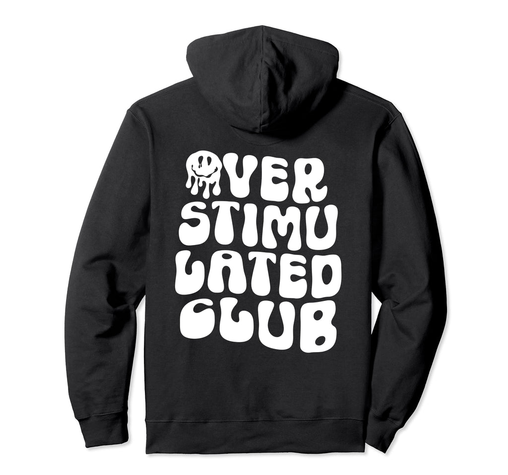 Groovy Overstimulated Club Funny Hoodie - Minimalist Print Men Women - T-Shirt, Sweatshirt, Hoodie