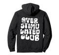 Groovy Overstimulated Club Funny Hoodie - Minimalist Print Men Women - T-Shirt, Sweatshirt, Hoodie
