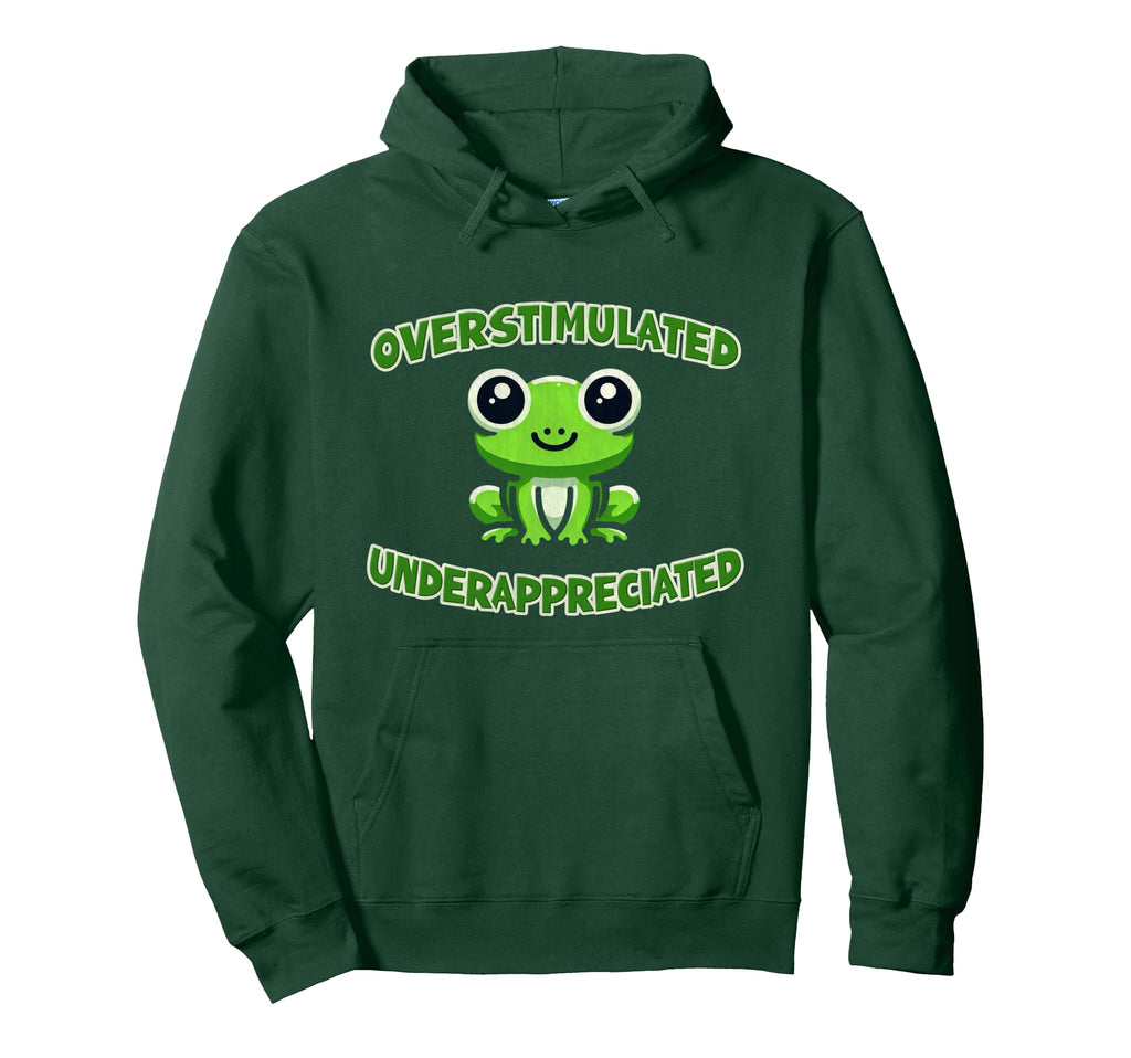 Overstimulated And Underappreciated Hoodie - Fun Novelty Design Men Women - T-Shirt, Sweatshirt, Hoodie