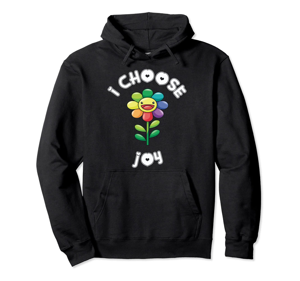 I Choose Joy Colorful Happy Sunflower Hoodie - Graphic Print Men Women - T-Shirt, Sweatshirt, Hoodie
