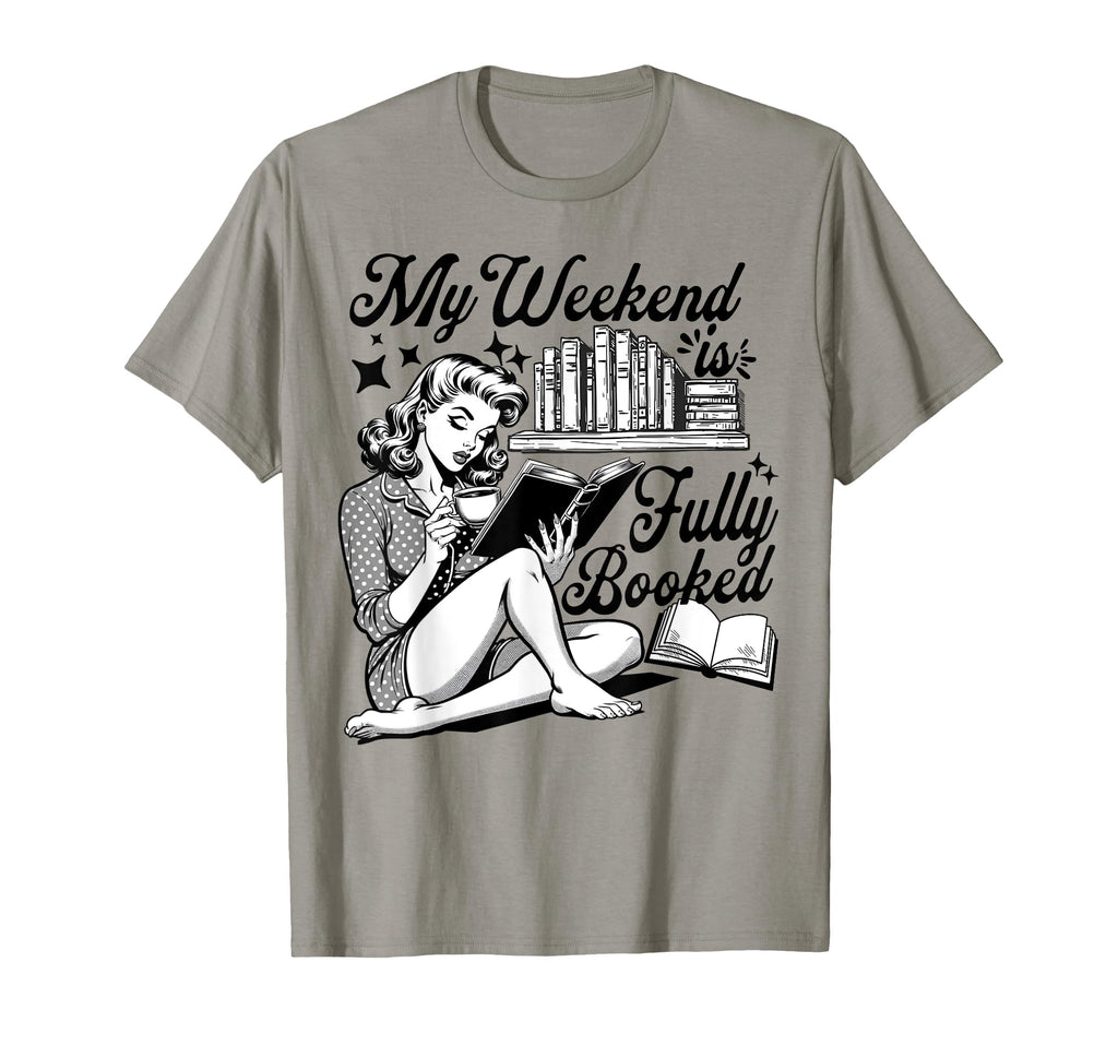 My Weekend Is Fully Booked Book Lover T-Shirt - Graphic Print for Adults - T-Shirt, Sweatshirt, Hoodie