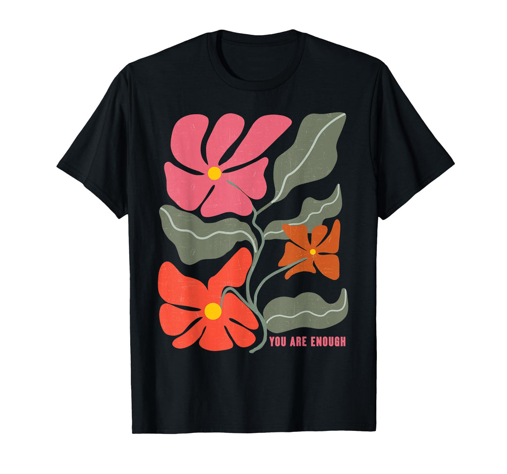 You Are Enough Abstract Floral Summer T-Shirt - Unique Graphic Unisex - T-Shirt, Sweatshirt, Hoodie