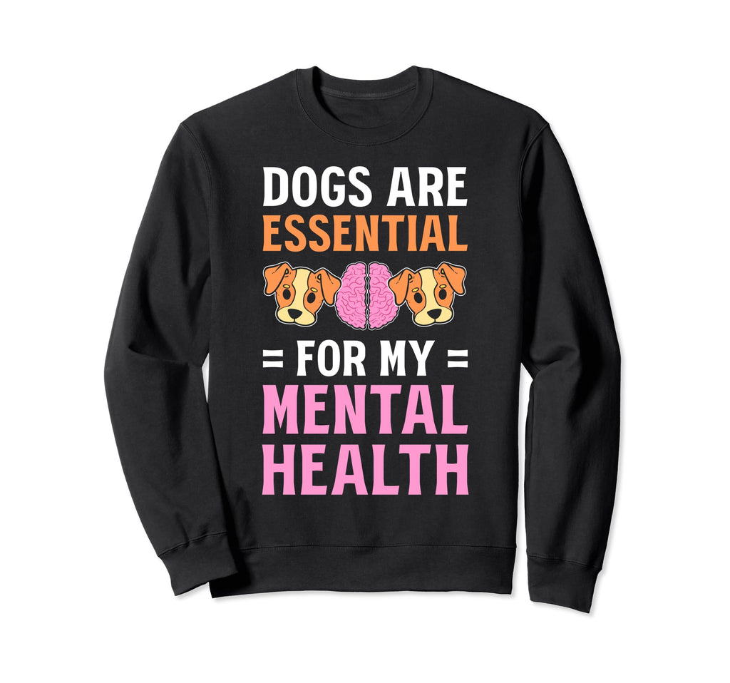 Dogs Are My Mental Health Sweatshirt - Custom Art Print for Adults - T-Shirt, Sweatshirt, Hoodie