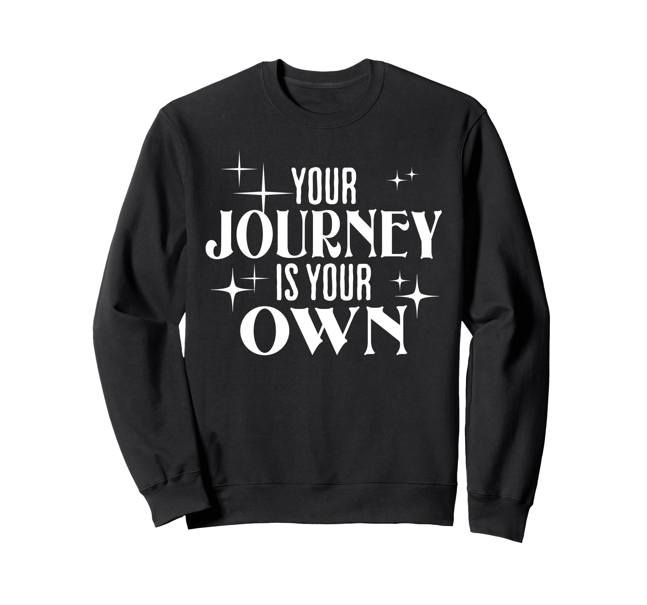 Your Journey Is Your Own Meditation Sweatshirt - Streetwear Style Unisex - T-Shirt, Sweatshirt, Hoodie