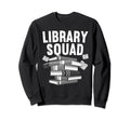 Funny Library School Sweatshirt - Casual Everyday Wear for Adults - T-Shirt, Sweatshirt, Hoodie