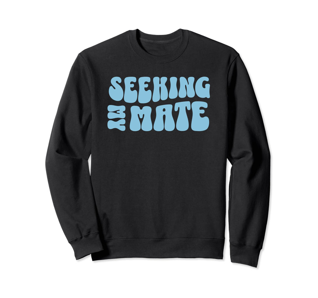 Seeking My Mate Romantasy Book Sweatshirt - Aesthetic Graphic Unisex - T-Shirt, Sweatshirt, Hoodie