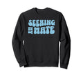 Seeking My Mate Romantasy Book Sweatshirt - Aesthetic Graphic Unisex - T-Shirt, Sweatshirt, Hoodie