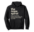 Painfully Accurate Nope Spiral Anxious Hoodie - Aesthetic Graphic Unisex - T-Shirt, Sweatshirt, Hoodie