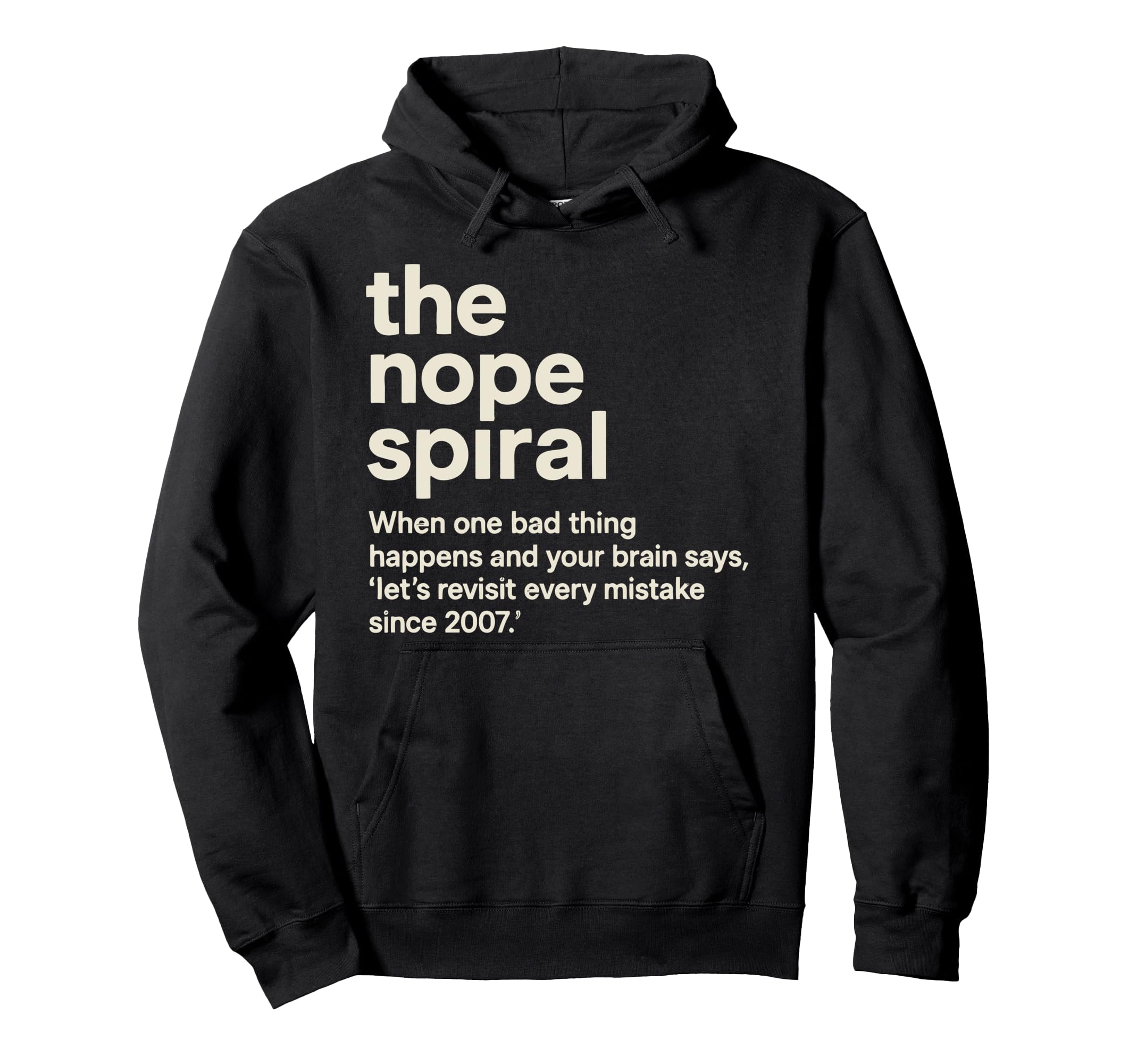 Painfully Accurate Nope Spiral Anxious Hoodie - Aesthetic Graphic Unisex - T-Shirt, Sweatshirt, Hoodie
