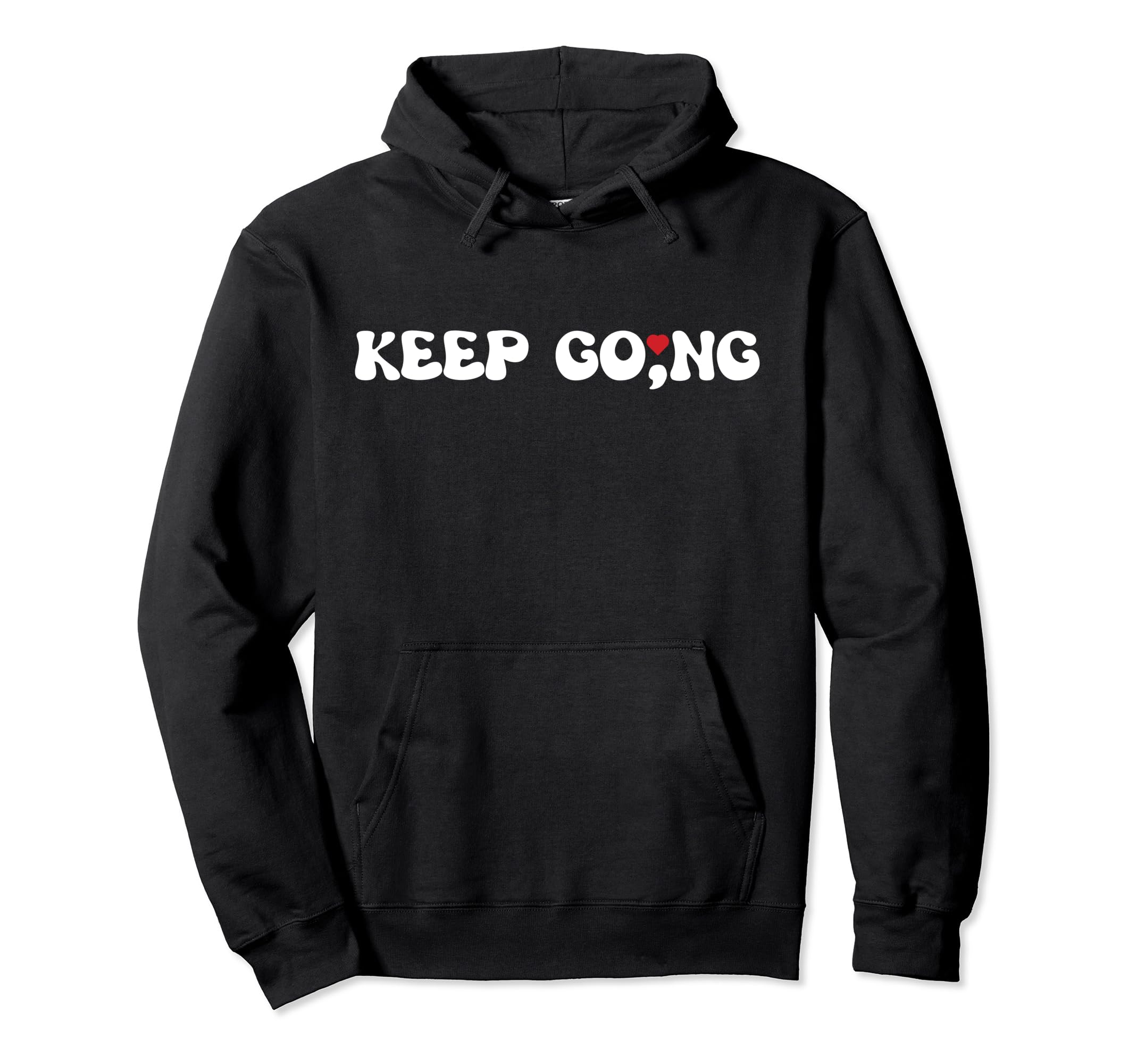 Semicolon Keep Going Mental Health Hoodie - Minimalist Print Unisex - T-Shirt, Sweatshirt, Hoodie