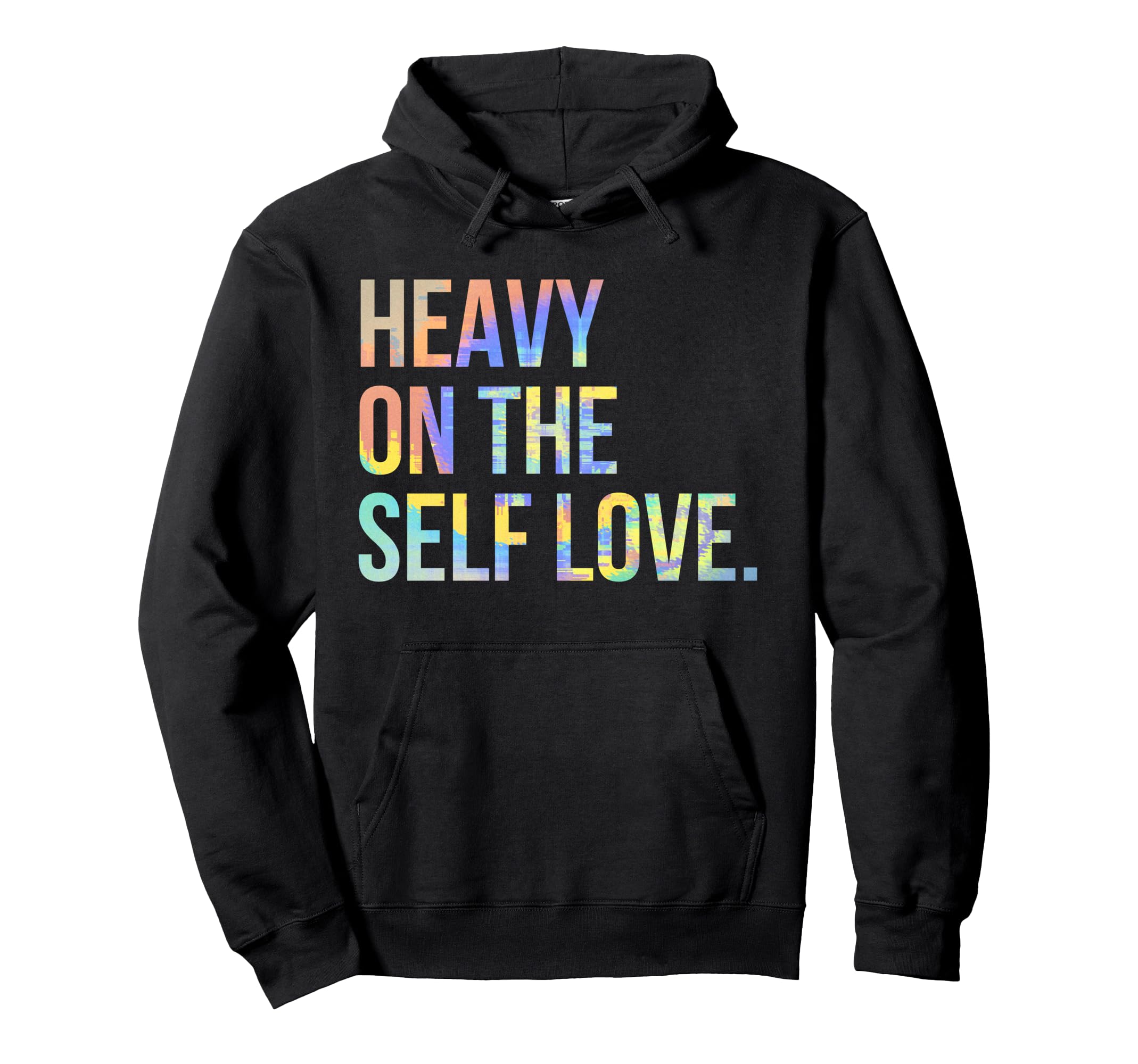Heavy Self Love Self Care New Mom Best Hoodie - Novelty Apparel Unisex - T-Shirt, Sweatshirt, Hoodie