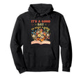 Its Good Day To Read Book Reading Love Hoodie - Graphic Print Men Women - T-Shirt, Sweatshirt, Hoodie