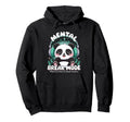 Mental Break Mode Panda Music Mental Hoodie - Custom Art Print Men Women - T-Shirt, Sweatshirt, Hoodie