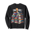 Book Lovers Gifts Book Nerd Sweatshirt - Fun Novelty Design Men Women - T-Shirt, Sweatshirt, Hoodie