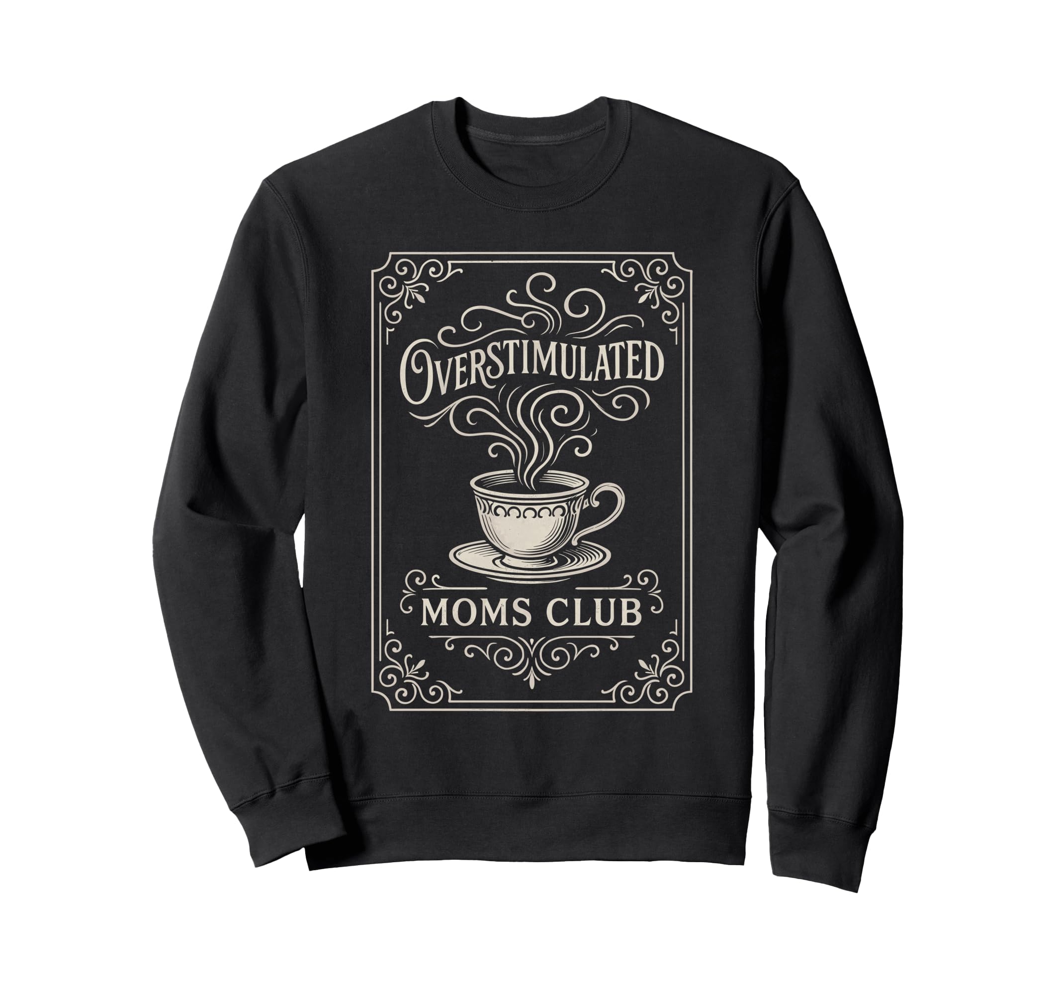 Overstimulated Moms Club Mothers Day Mom Sweatshirt - Unique Graphic Unisex - T-Shirt, Sweatshirt, Hoodie