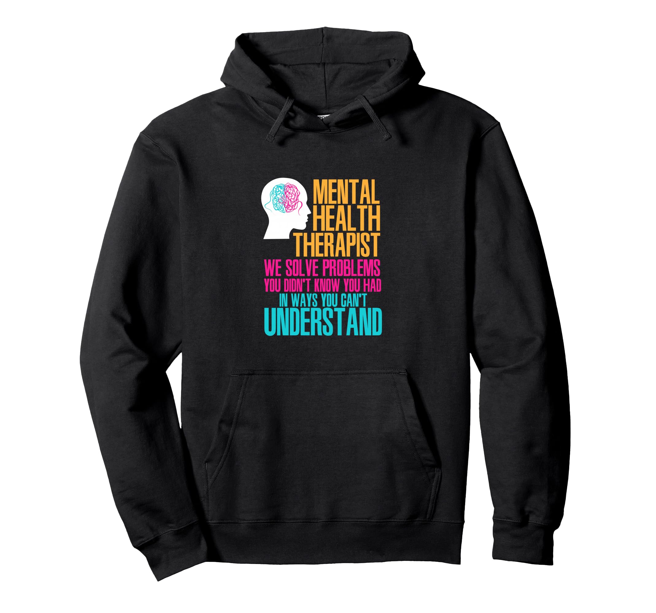 Mental Health Therapy Funny Mental Hoodie - Trendy Graphic Men Women - T-Shirt, Sweatshirt, Hoodie